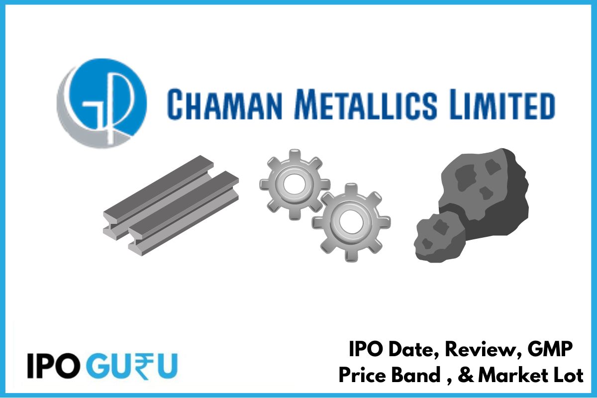 Chaman Metallics SME IPO Date GMP Price Review Allotment IPO Guru